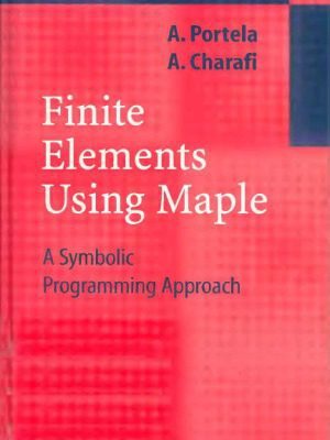 خرید و دانلود نسخه کامل کتاب Finite Elements Using Maple  A Symbolic Programming Approach