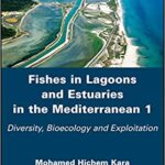 خرید و دانلود نسخه کامل کتاب Fishes in Lagoons and Estuaries in the Mediterranean 1: Diversity, Bioecology and Exploitation -  Pdf