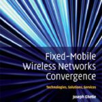 خرید و دانلود نسخه کامل کتاب Fixed-Mobile Wireless Networks Convergence: Technologies, Solutions, Services