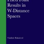 خرید و دانلود نسخه کامل کتاب Fixed Point Results in W-Distance Spaces