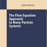 خرید و دانلود نسخه کامل کتاب Flow Equation Approach to Many-Particle Systems