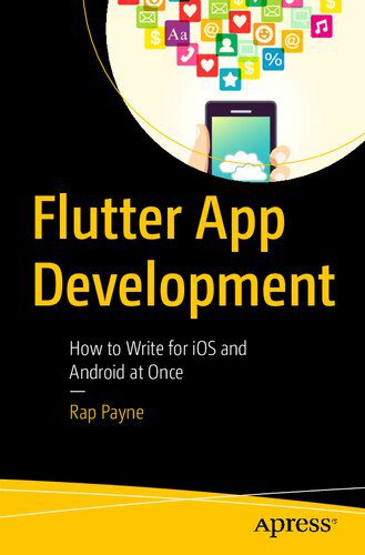خرید و دانلود نسخه کامل کتاب Flutter App Development : How to Write for iOS and Android at Once_686e92b341d6a.jpeg خرید و دانلود نسخه کامل کتاب Flutter App Development : How to Write for iOS and Android at Once