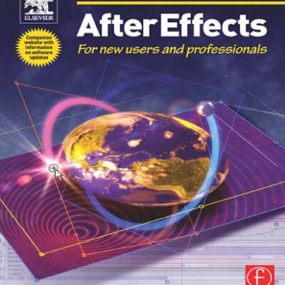 خرید و دانلود نسخه کامل کتاب Focal Easy Guide to After Effects: For new users and professionals (The Focal Easy Guide)