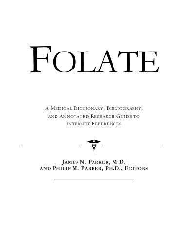 خرید و دانلود نسخه کامل کتاب Folate – A Medical Dictionary, Bibliography, and Annotated Research Guide to Internet References_68846e1a4417e.jpeg خرید و دانلود نسخه کامل کتاب Folate – A Medical Dictionary, Bibliography, and Annotated Research Guide to Internet References