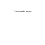 خرید و دانلود نسخه کامل کتاب Fonctionnaire moyen : Un attache d’administration temoigne