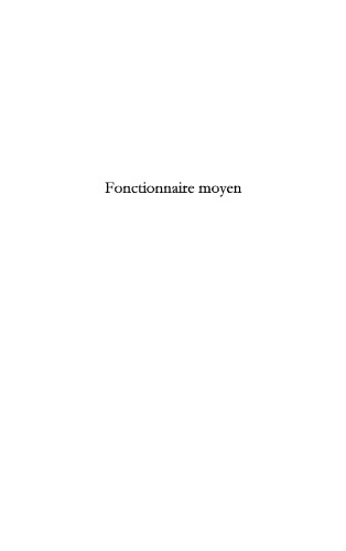 خرید و دانلود نسخه کامل کتاب Fonctionnaire moyen : Un attache d’administration temoigne_6885c7f9138a0.jpeg خرید و دانلود نسخه کامل کتاب Fonctionnaire moyen : Un attache d’administration temoigne