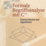 خرید و دانلود نسخه کامل کتاب Formale Begriffsanalyse mit C++ : Datenstrukturen und Algorithmen