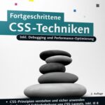 خرید و دانلود نسخه کامل کتاب Fortgeschrittene CSS-Techniken (Inkl. Debugging und Performance-Optimierung), 2. Auflage