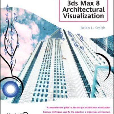 خرید و دانلود نسخه کامل کتاب Foundation 3ds Max 8 Architectural Visualization