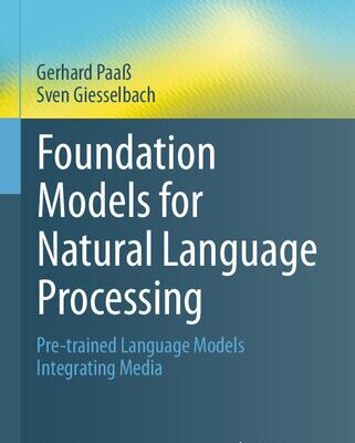 خرید و دانلود نسخه کامل کتاب Foundation Models for Natural Language Processing: Pre-trained Language Models Integrating Media