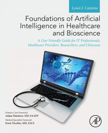 خرید و دانلود نسخه کامل کتاب Foundations of Artificial Intelligence in Healthcare and Bioscience: A User Friendly Guide for IT Professionals, Healthcare Providers, Researchers, and Clinicians_686a96bd59da6.jpeg خرید و دانلود نسخه کامل کتاب Foundations of Artificial Intelligence in Healthcare and Bioscience: A User Friendly Guide for IT Professionals, Healthcare Providers, Researchers, and Clinicians