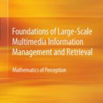 خرید و دانلود نسخه کامل کتاب Foundations of Large-Scale Multimedia Information Management and Retrieval: Mathematics of Perception