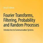 خرید و دانلود نسخه کامل کتاب Fourier Transforms, Filtering, Probability and Random Processes: Introduction to Communication Systems