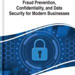 خرید و دانلود نسخه کامل کتاب Fraud Prevention, Confidentiality, and Data Security for Modern Businesses