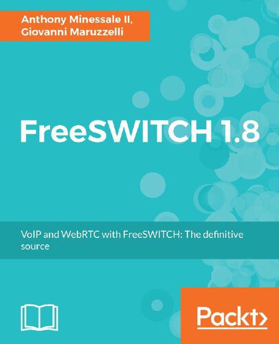 خرید و دانلود نسخه کامل کتاب FreeSWITCH 1.8 – VoIP and WebRTC with FreeSWITCH: The definitive source_6880890a41530.jpeg خرید و دانلود نسخه کامل کتاب FreeSWITCH 1.8 – VoIP and WebRTC with FreeSWITCH: The definitive source