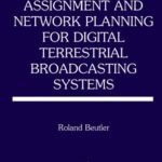 خرید و دانلود نسخه کامل کتاب Frequency Assignment and Network Planning for Digital Terrestrial Broadcasting Systems