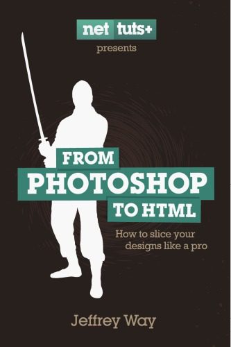 خرید و دانلود نسخه کامل کتاب From Photoshop to HTML: How to Slice Your Designs Like a Pro_6864d21eedffd.jpeg خرید و دانلود نسخه کامل کتاب From Photoshop to HTML: How to Slice Your Designs Like a Pro