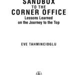 خرید و دانلود نسخه کامل کتاب From the Sandbox to the Corner Office: Lessons L on the Journey to the Top