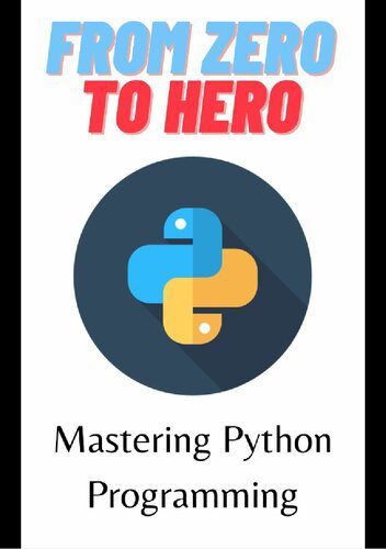 خرید و دانلود نسخه کامل کتاب From Zero To Hero: Mastering Python Programming_68756d9538f05.jpeg خرید و دانلود نسخه کامل کتاب From Zero To Hero: Mastering Python Programming