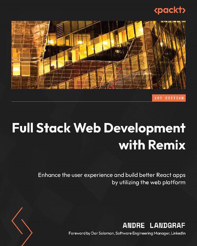 خرید و دانلود نسخه کامل کتاب Full Stack Web Development with Remix: Enhance the user experience and build better React apps by utilizing the web platform_687545945bc14.jpeg خرید و دانلود نسخه کامل کتاب Full Stack Web Development with Remix: Enhance the user experience and build better React apps by utilizing the web platform