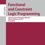 خرید و دانلود نسخه کامل کتاب Functional and Constraint Logic Programming: 20th International Workshop, WFLP 2011 Odense, Denmark, July 19, 2011 Proceedings
