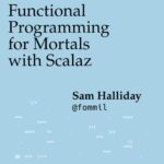 خرید و دانلود نسخه کامل کتاب Functional Programming for Mortals with Scalaz