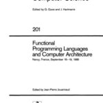 خرید و دانلود نسخه کامل کتاب Functional Programming Languages and Computer Architecture: Nancy, France, September 16–19, 1985