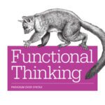 خرید و دانلود نسخه کامل کتاب Functional Thinking: Paradigm Over Syntax