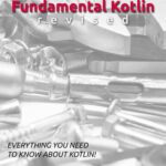 خرید و دانلود نسخه کامل کتاب Fundamental Kotlin: revised, Third Edition