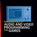 خرید و دانلود نسخه کامل کتاب Fundamentals of Audio and Video Programming for Games