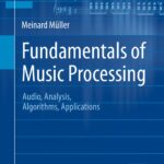 خرید و دانلود نسخه کامل کتاب Fundamentals of Music Processing: Audio, Analysis, Algorithms, Applications