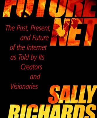 خرید و دانلود نسخه کامل کتاب FutureNet: The Past, Present, and Future of the Internet as Told by Its Creators and Visionaries