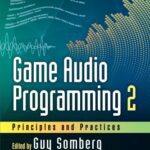 خرید و دانلود نسخه کامل کتاب Game Audio Programming 2: Principles and Practices