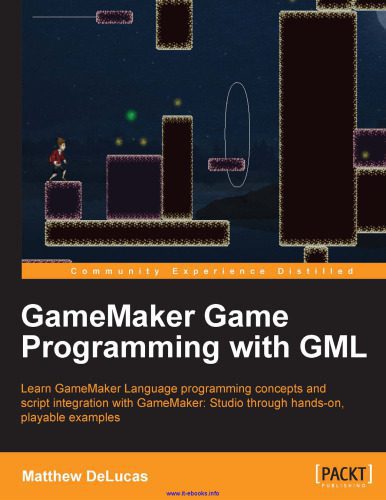 خرید و دانلود نسخه کامل کتاب GameMaker Game Programming with GML: Learn GameMaker Language programming concepts and script integration with GameMaker: Studio through hands-on, playable examples_6874b3a0a9b2a.jpeg خرید و دانلود نسخه کامل کتاب GameMaker Game Programming with GML: Learn GameMaker Language programming concepts and script integration with GameMaker: Studio through hands-on, playable examples