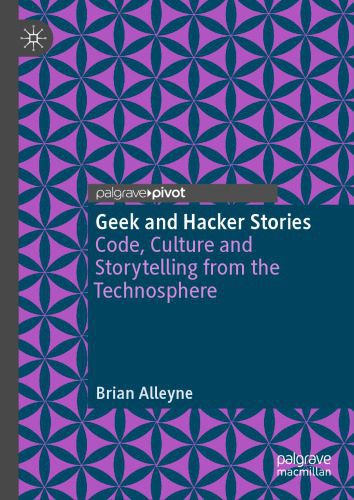 خرید و دانلود نسخه کامل کتاب Geek and Hacker Stories: Code, Culture and Storytelling from the Technosphere_6883e14cd53e9.jpeg خرید و دانلود نسخه کامل کتاب Geek and Hacker Stories: Code, Culture and Storytelling from the Technosphere