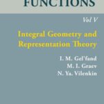 خرید و دانلود نسخه کامل کتاب Generalized Functions, Volume V: Integral Geometry and Representation theory