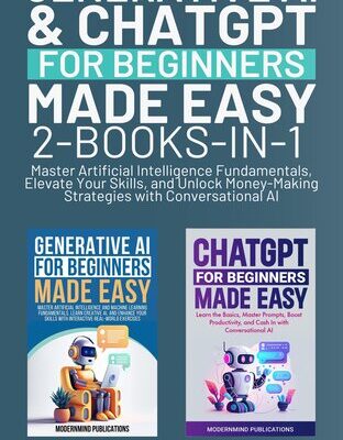 خرید و دانلود نسخه کامل کتاب Generative AI & ChatGPT for Beginners Made Easy 2-Books-in-1: Master Artificial Intelligence Fundamentals, Elevate Your Skills, and Unlock Money-Making Strategies with Conversational AI