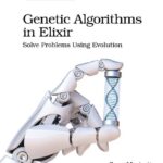 خرید و دانلود نسخه کامل کتاب Genetic Algorithms in Elixir: Solve Problems Using Evolution