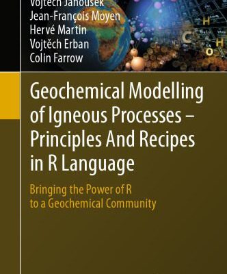 خرید و دانلود نسخه کامل کتاب Geochemical Modelling of Igneous Processes – Principles And Recipes in R Language: Bringing the Power of R to a Geochemical Community