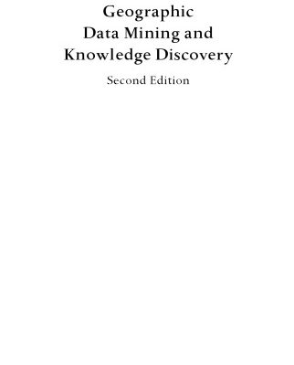 خرید و دانلود نسخه کامل کتاب Geographic Data Mining and Knowledge Discovery, Second Edition (Chapman & Hall CRC Data Mining and Knowledge Discovery Series)