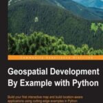 خرید و دانلود نسخه کامل کتاب Geospatial Development By Example with Python