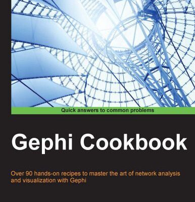 خرید و دانلود نسخه کامل کتاب Gephi Cookbook: Over 90 hands-on recipes to master the art of network analysis and visualization with Gephi