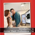 خرید و دانلود نسخه کامل کتاب Gerantabee F., AGI Creative Team. Introduction to Adobe Flash Professional CS6 with ACA Certification