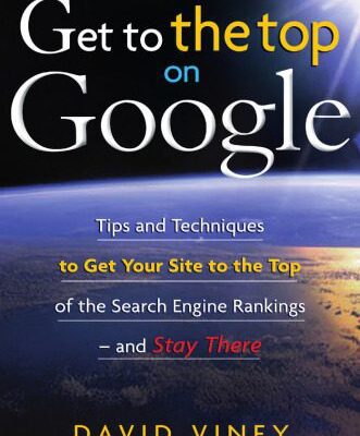 خرید و دانلود نسخه کامل کتاب Get to the Top on Google: Tips and Techniques to Get Your Site to the Top of the Search Engine Rankings — and Stay There