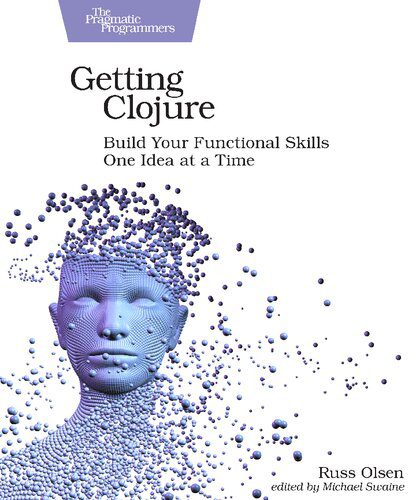 خرید و دانلود نسخه کامل کتاب Getting Clojure: Build Your Functional Skills One Idea at a Time_687775e768a1e.jpeg خرید و دانلود نسخه کامل کتاب Getting Clojure: Build Your Functional Skills One Idea at a Time