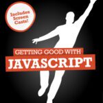 خرید و دانلود نسخه کامل کتاب Getting Good with Javascript