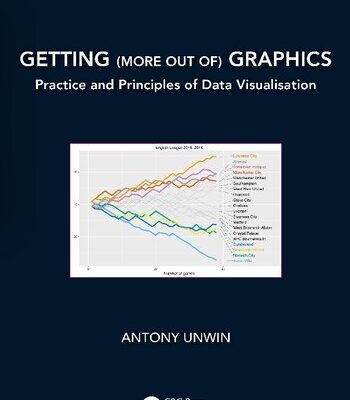 خرید و دانلود نسخه کامل کتاب Getting (more out of) Graphics: Practice and Principles of Data Visualisation