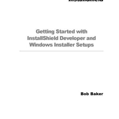 خرید و دانلود نسخه کامل کتاب Getting Started with Installshield Developer and Windows Installer Setups