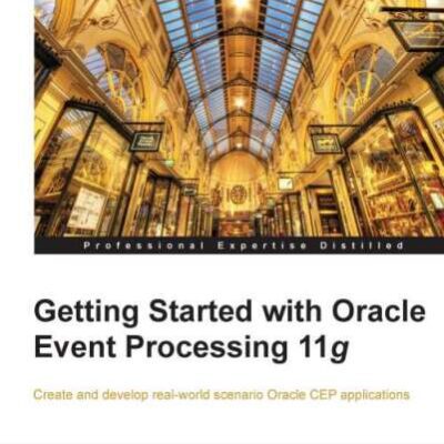 خرید و دانلود نسخه کامل کتاب Getting Started with Oracle Event Processing 11g