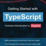 خرید و دانلود نسخه کامل کتاب Getting Started with TypeScript : Includes Introduction to Angular